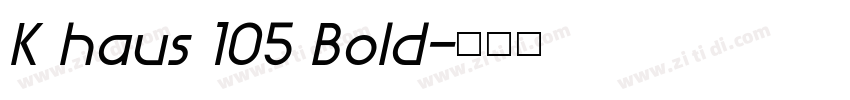 K haus 105 Bold字体转换